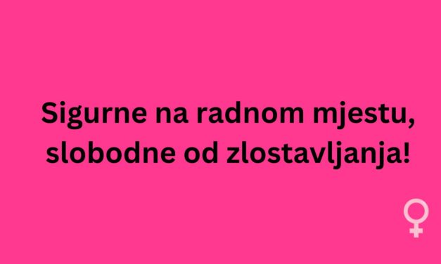 Kampanja “Sigurne na radnom mjestu – slobodne od zlostavljanja!” – najava javne akcije